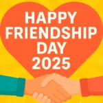 Happy Friendship Day 2025