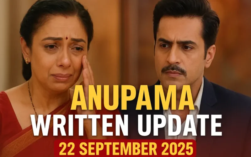 Anupama Written Update 22 September 2025