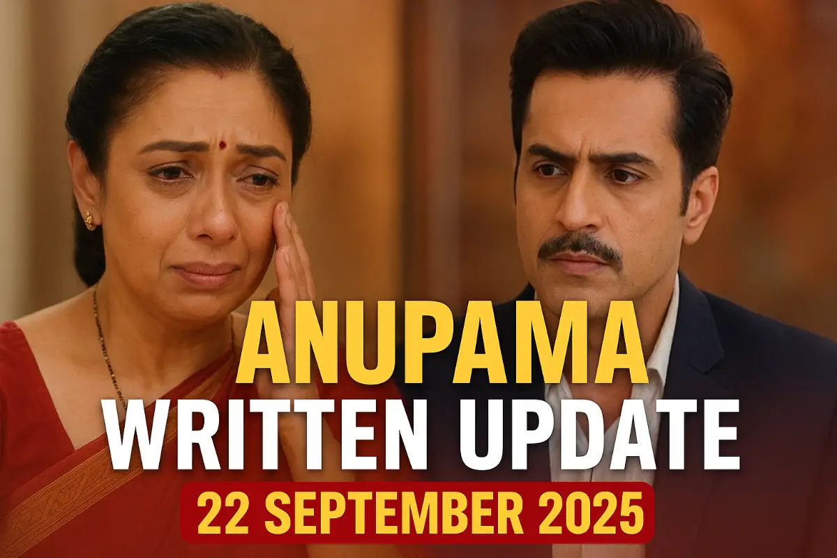 Anupama Written Update 22 September 2025