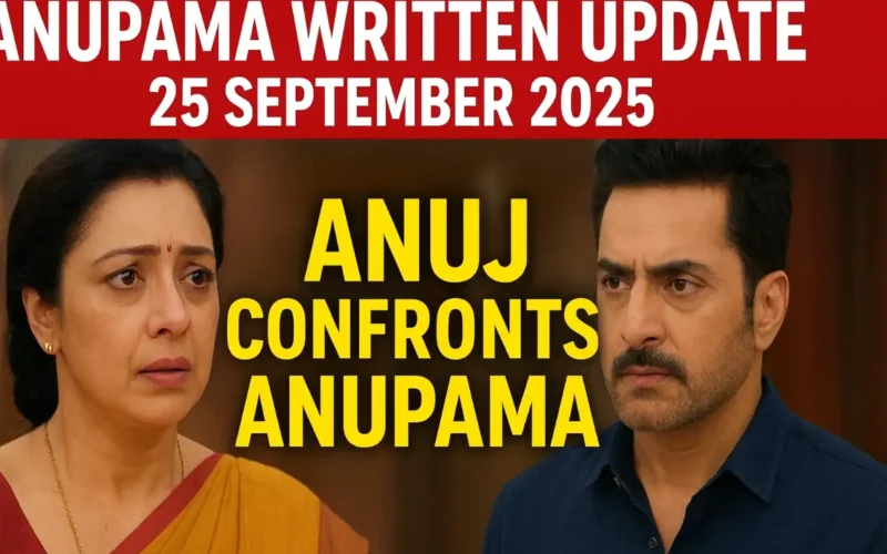 Anupama Written Update 25 September 2025