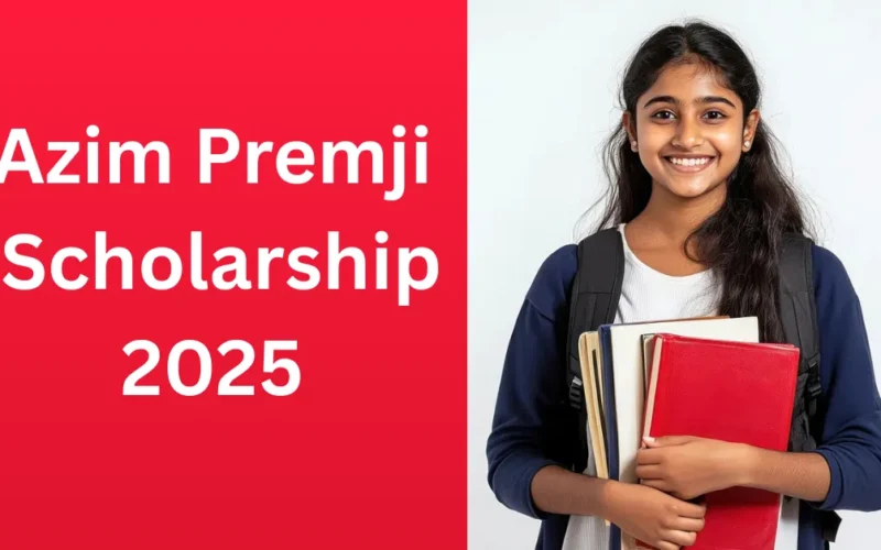 Azim Premji Scholarship 2025