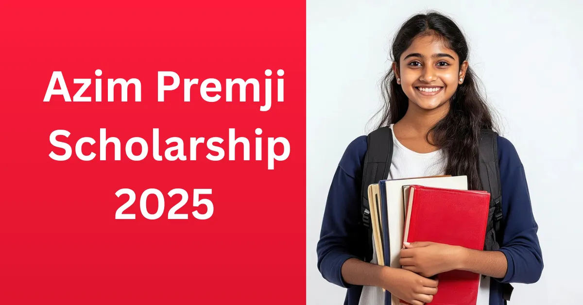 Azim Premji Scholarship 2025
