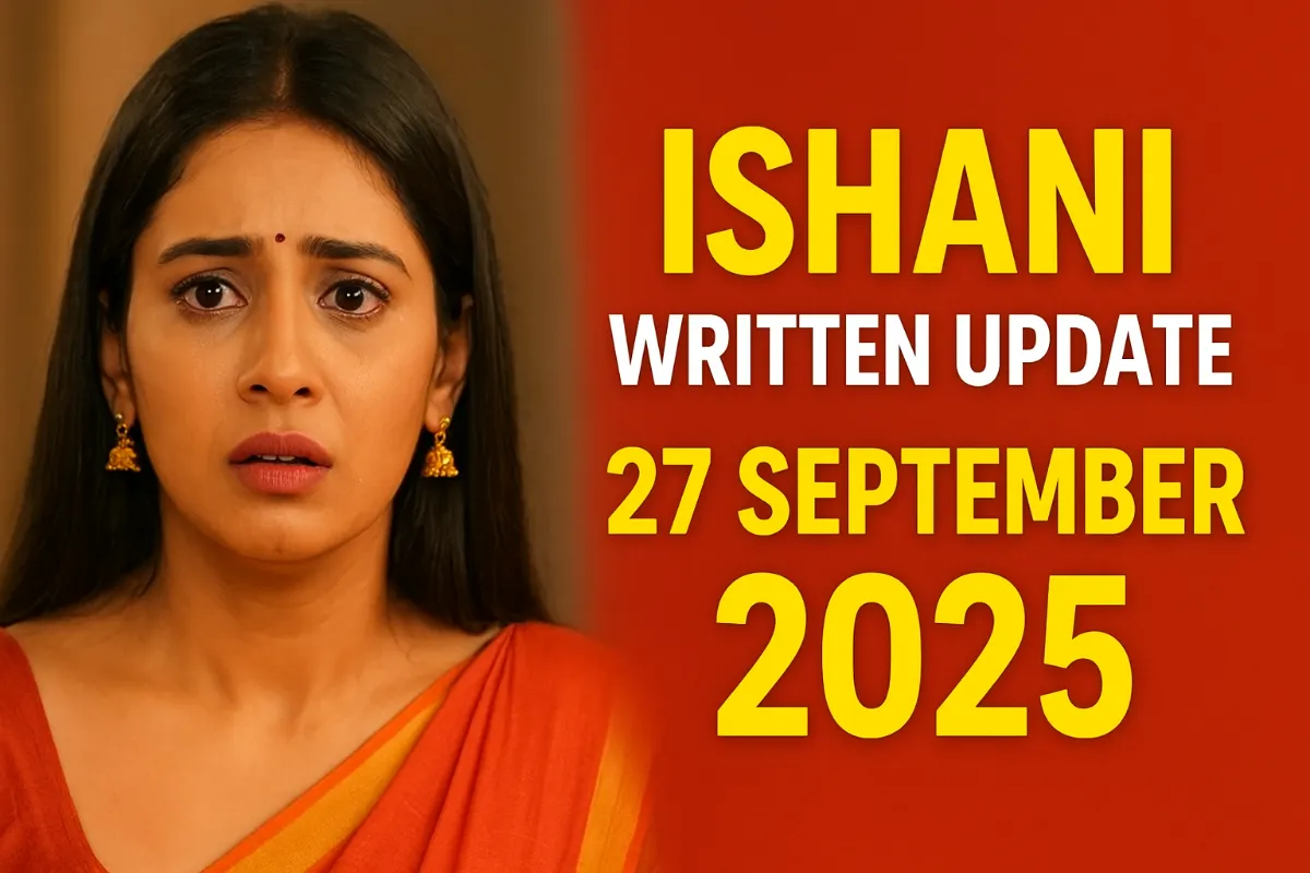 Ishani Written Update 27 September 2025