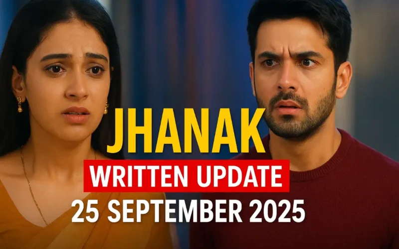 Jhanak Written Update 25 September 2025