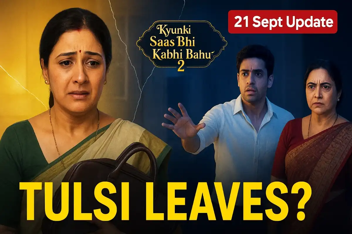 Kyunki Saas Bhi Kabhi Bahu Thi 2 Written Update 21 September 2025