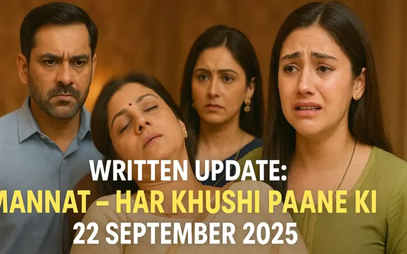 Mannat Written Update 22 September 2025
