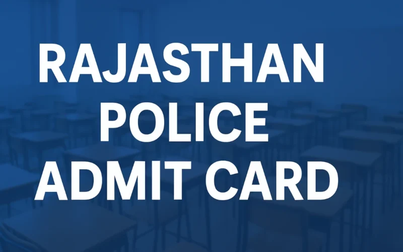 RAJASTHAN POLICE ADMIT CARD 2025