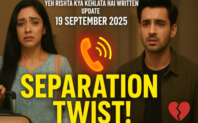 Yeh Rishta Kya Kehlata Hai Written Update 19 September 2025