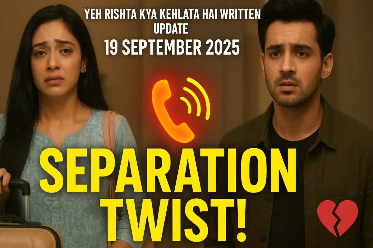 Yeh Rishta Kya Kehlata Hai Written Update 19 September 2025