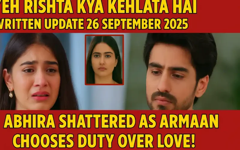 Yeh Rishta Kya Kehlata Hai Written Update 26 September 2025