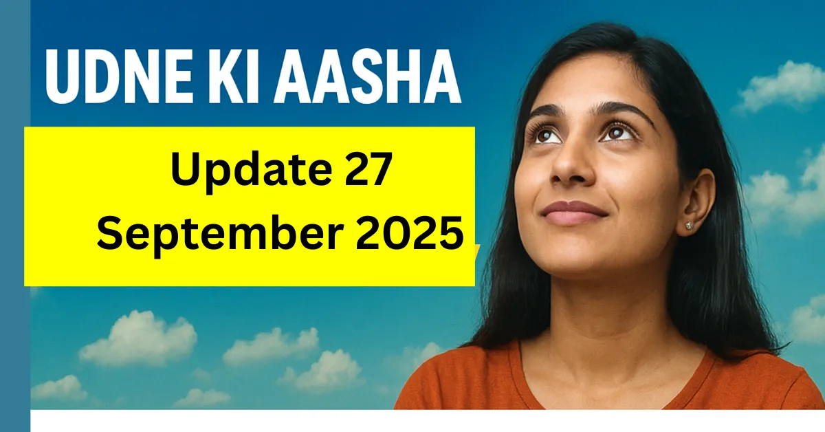 Udne Ki Aasha Written Update 27 September 2025