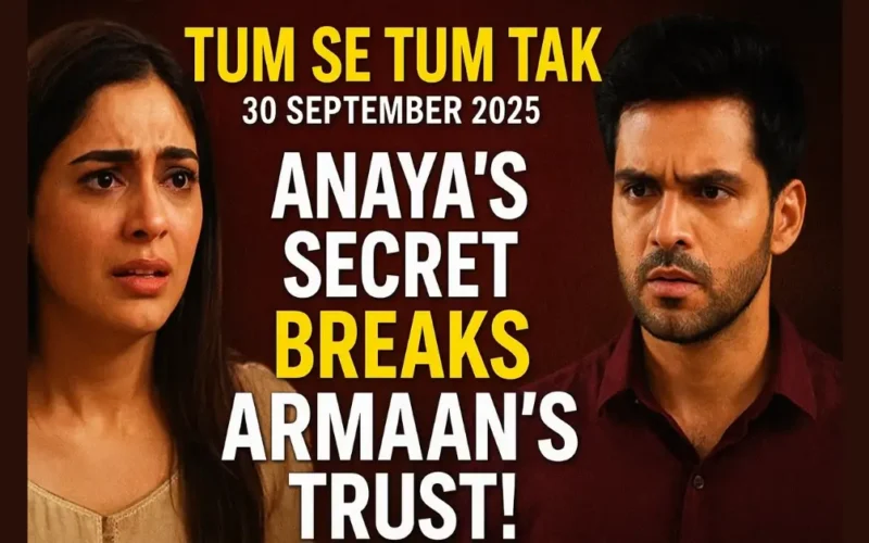 Tum Se Tum Tak 30 September 2025 Written Update
