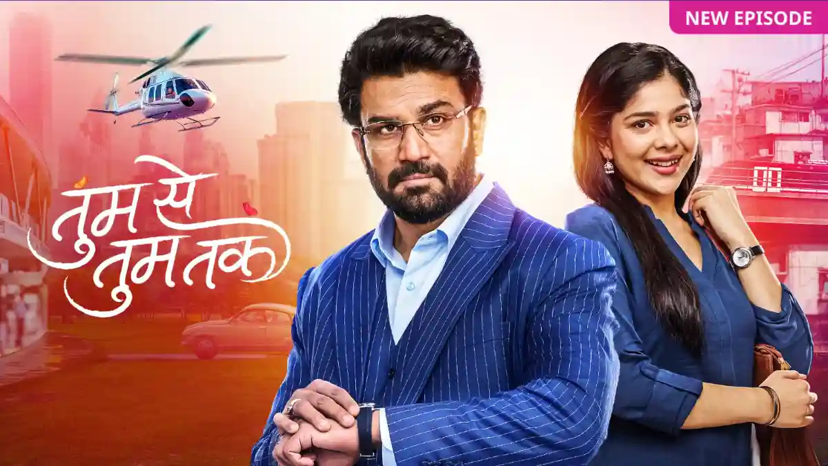 Tum Se Tum Tak Latest Episode